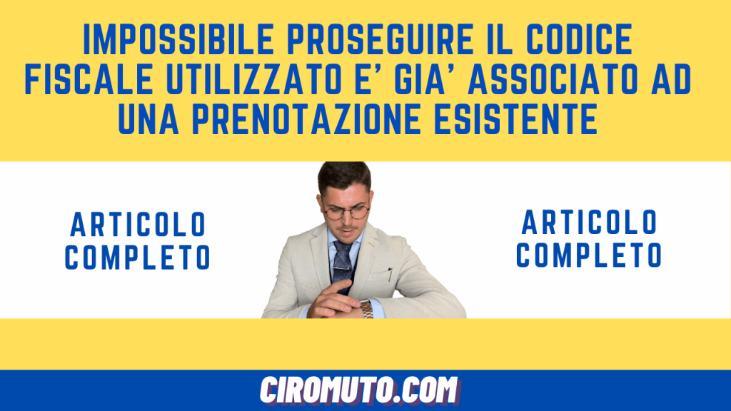 impossibile proseguire il codice fiscale utilizzato è già associato ad una prenotazione esistente