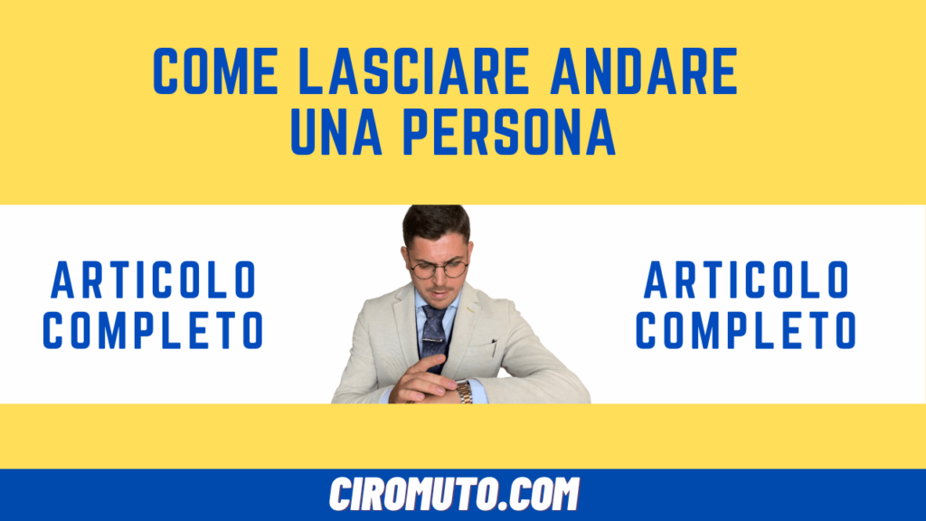 come lasciare andare una persona