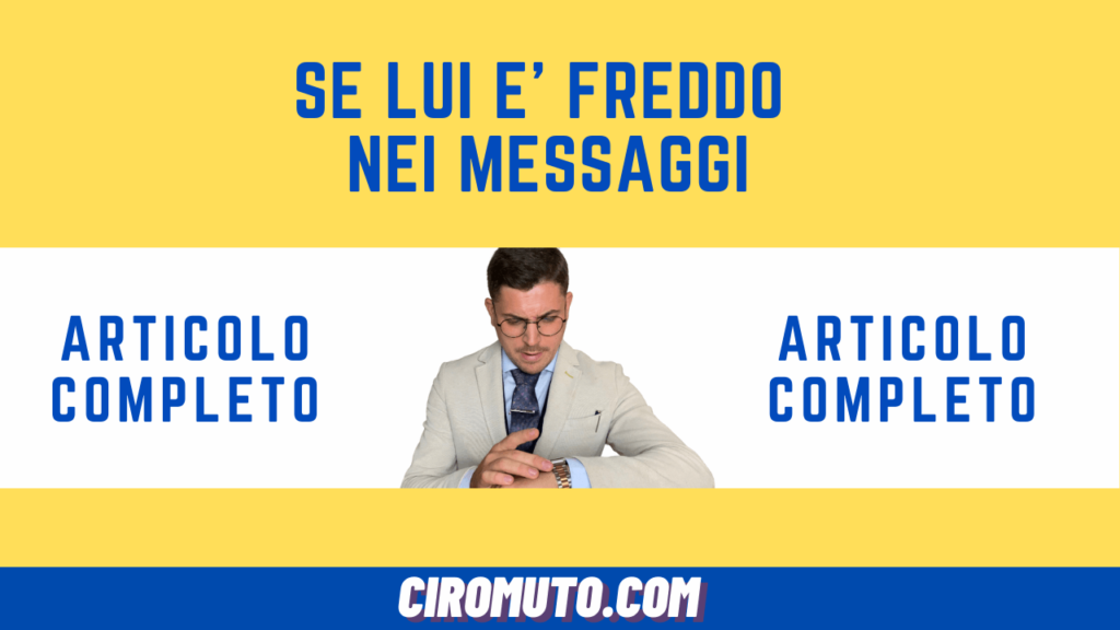 se lui è freddo nei messaggi