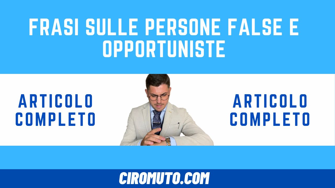 frasi sulle persone false e opportuniste