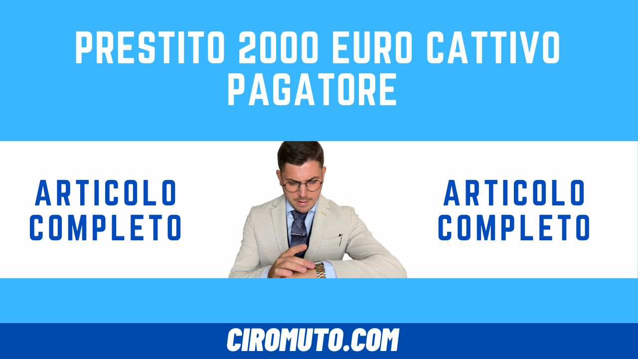 Prestito 2000 euro cattivo pagatore